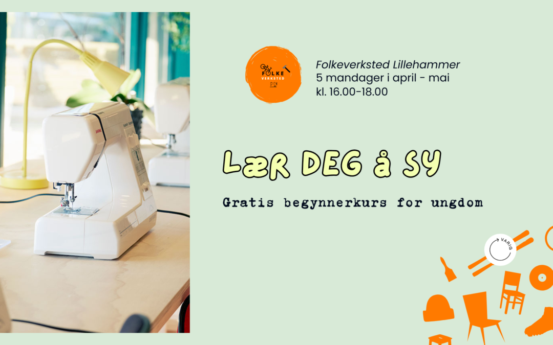 Lær deg å sy! Gratis begynnerkurs for ungdom